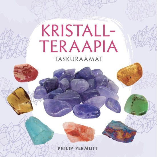 Kristallteraapia taskuraamat - Autor: Philip Permutt