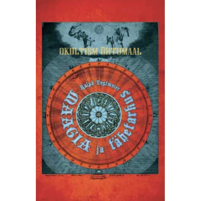 MAAGIA JA TÄHETARKUS. Okultism Õhtumaal - Ralph Tegtmeier