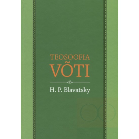 Teosoofia võti - Helena Petrovna Blavatsky 