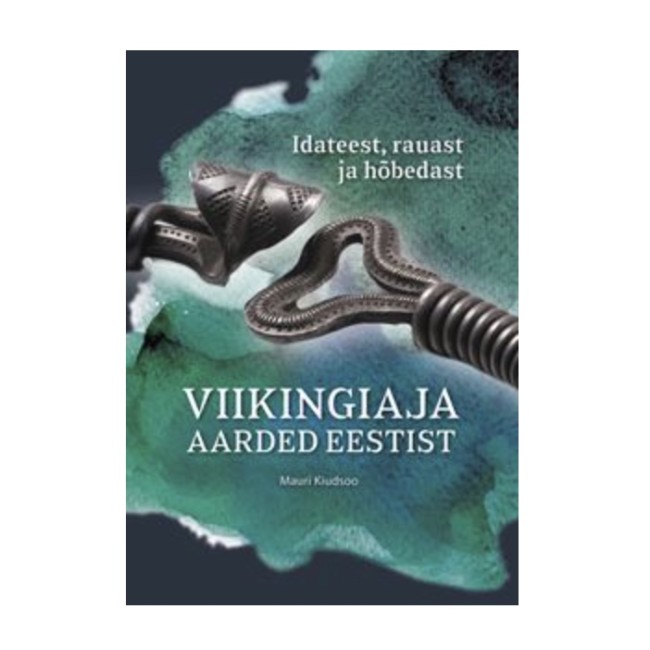 Viikingiaja aarded Eestist- Autor: Mauri Kiudsoo