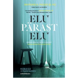 Elu pärast elu. - Raymond A. Moody Jr, MD