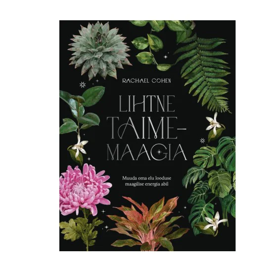 Lihtne taimemaagia - Rachael Cohen Lihtne taimemaagia - Rachael Cohen