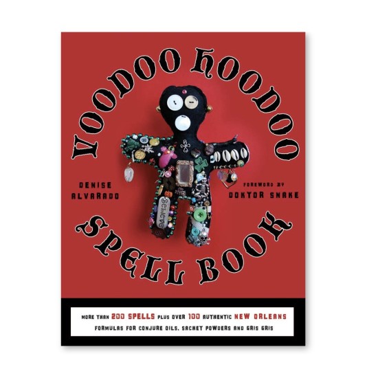 VOODOO HOODOO SPELLBOOK - Denise Alvarado