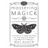 Mastering Magick - Mat Auryn