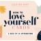 How to Love Yourself kaardid - Louise Hay