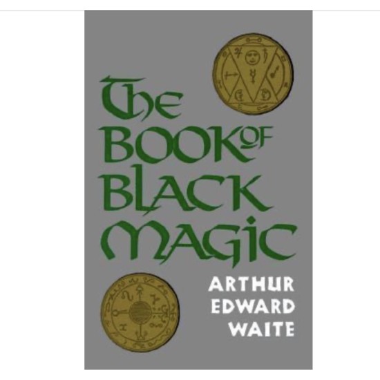 BOOK OF BLACK MAGIC - Arthur Edward Waite