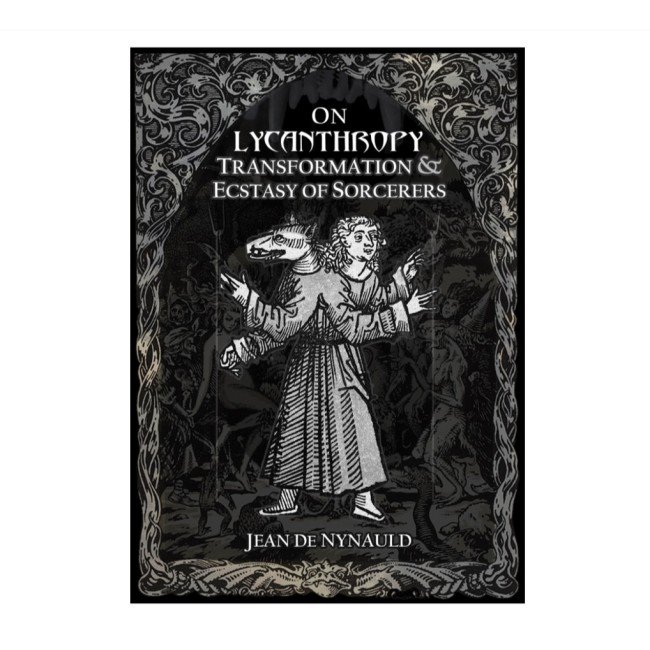 On Lycanthropy, Transformation & Ecstasy of Sorcerers 