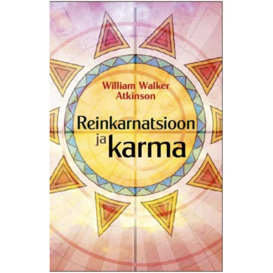 Reinkarnatsioon ja karma - William Walker Atkinson