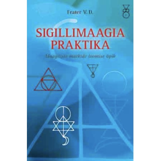 SIGILLIMAAGIA PRAKTIKA - Frater V.D