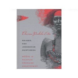 Naised, kes jooksevad huntidega - Clarissa Pinkola Estési